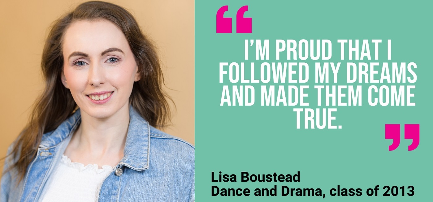 Alumni Spotlight: Lisa Boustead, Dance and Drama, class of 2013  name