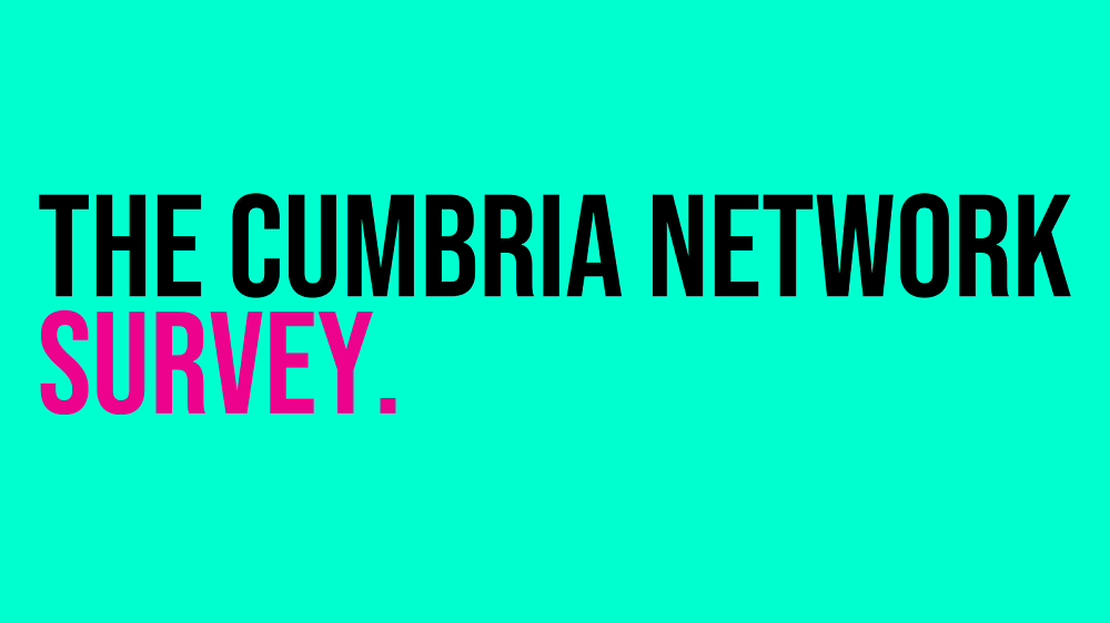The Cumbria Network Survey - our response name