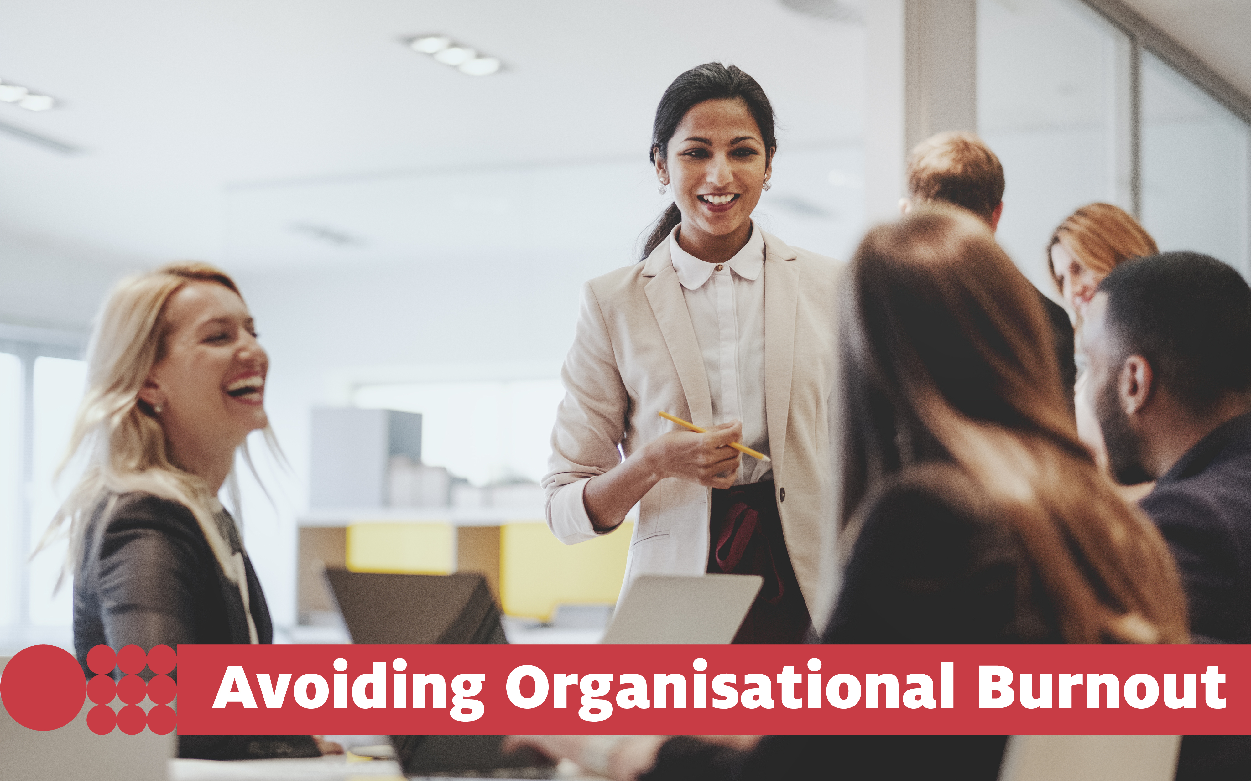 Avoiding organisational burnout whilst increasing your profits: through balancing leadership and management